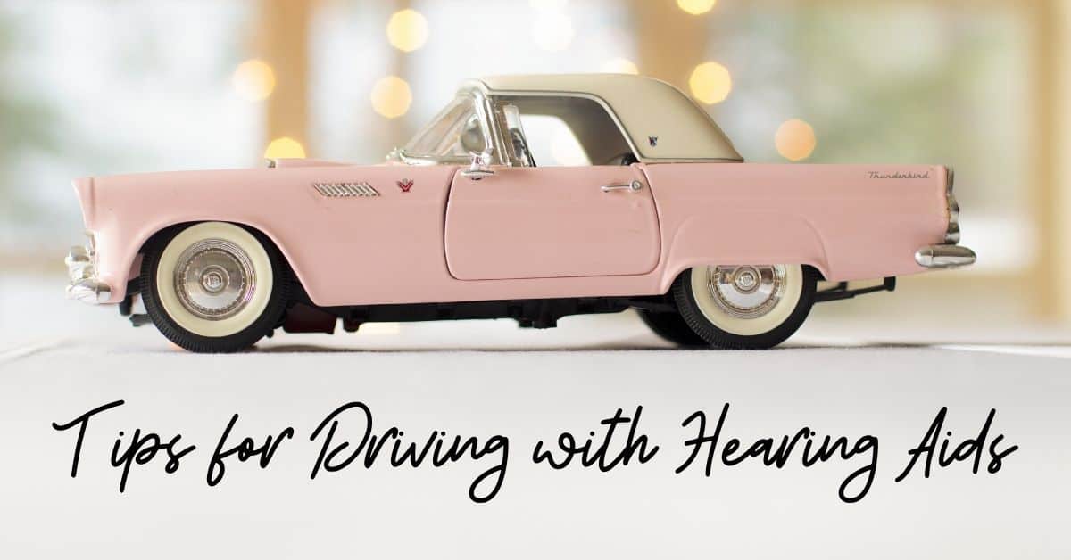 tips for driving with hearing aids